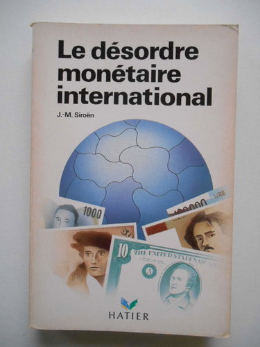 Le Désordre monétaire international