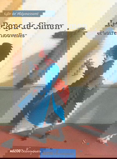 Le papa de Simon : et autres nouvelles