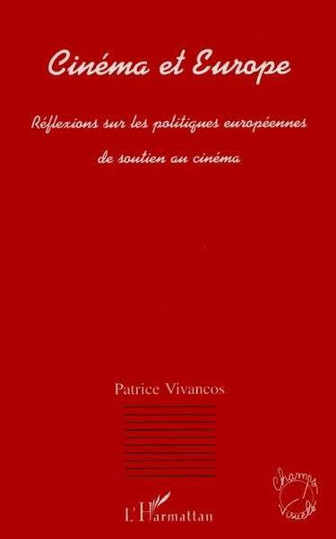 Cinéma et Europe : réflexions sur les politiques européennes de soutien au cinéma