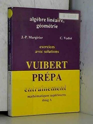 Algèbre linéaire, géométrie : mathématiques supérieures, DEUG A