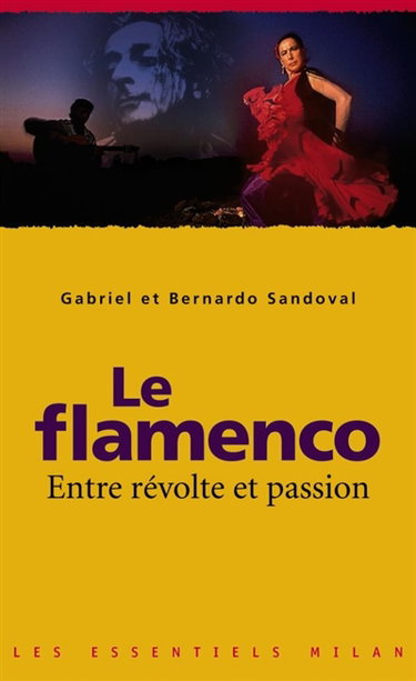 Couverture de Le flamenco, entre révolte et passion