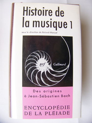 Encyclopedie de la Pleiade - Histoire de la Musique - Tome 1 - Des origines a Jean-Sebastien Bach