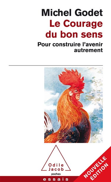 Le courage du bon sens : pour construire l'avenir autrement