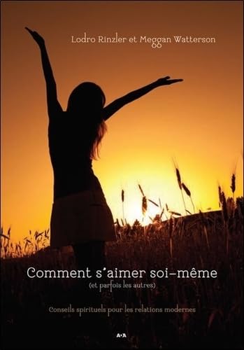 Comment s'aimer soi-même (et parfois les autres) - Conseils spirituels pour les relations modernes
