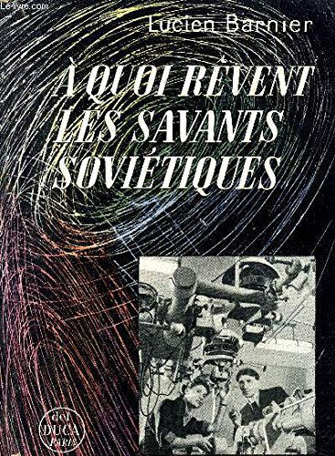 A quoi revent les savants sovietiques