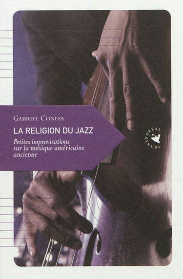 La religion du jazz : petites improvisations sur la musique américaine ancienne