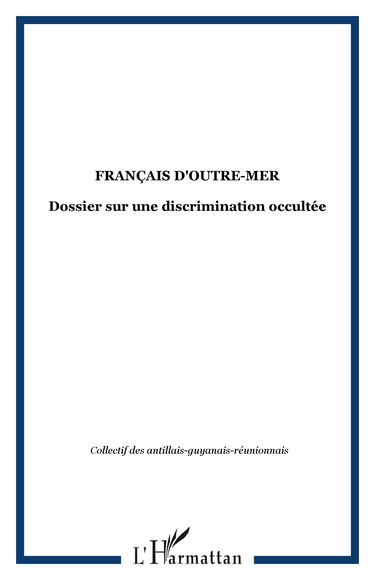 Français d'Outre-Mer: dossier sur une discrimination occultée