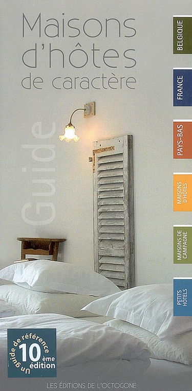 Maisons d'hôtes de caractère en Belgique, France et aux Pays-Bas 2008-2009