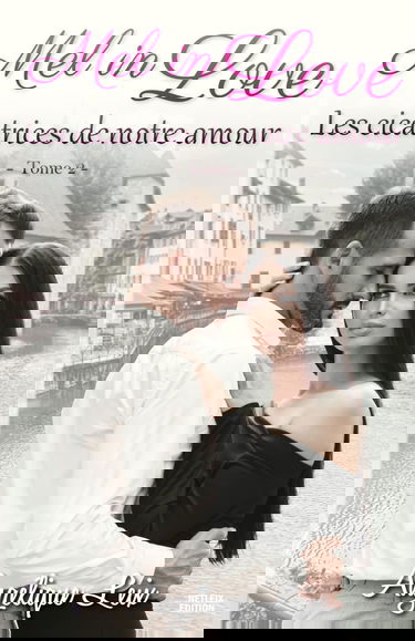 Mel in Love: Les cicatrices de notre amour