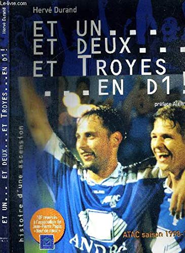 ET UN.. ET DEUX... ET TROYES... EN D1! - HISTOIRE D'UNE ASCENSION - ATAC SAISON 1998-1999
