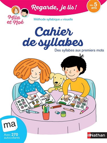 Regarde, je lis ! : cahier de syllabes, des syllabes aux premiers mots : méthode de lecture syllabique et visuelle, dès 5 ans