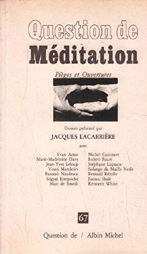 Question de, n° 67. La Méditation : pièges et ouvertures