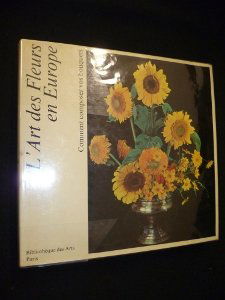 L'art des fleurs en europe. comment composer vos bouquets.