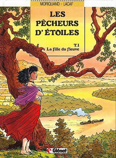 Les pêcheurs d'étoiles. Vol. 1. La fille du fleuve
