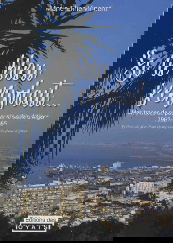 Si le bleu s'envolait... : mes traces de pas sur le sable d'Alger : 1962-1965