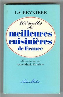 Deux cents recettes des meilleures cuisinières de France