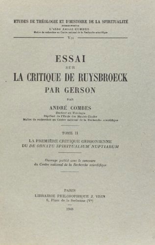 Essai sur la critique de Ruisbroeck par Gerson. Vol. 2. La première critique gersonienne du De Ornatu Spiritualium Nuptiarum