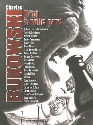 Charles Bukowski : d'ici à nulle part