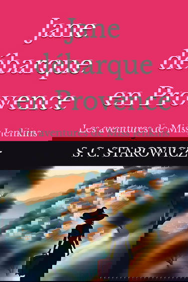 Jane débarque en Provence: les aventures de Miss jenkins