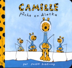 Camille. Vol. 2005. Camille pêche en Alaska