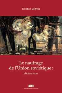Le naufrage de l'Union soviétique: Choses vues