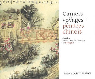Carnets de voyages de peintres chinois : dans les petites cités de caractère de Bretagne