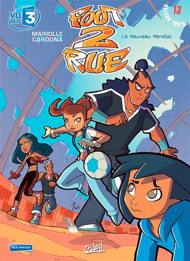 Foot 2 rue. Vol. 13. Le nouveau Mondial