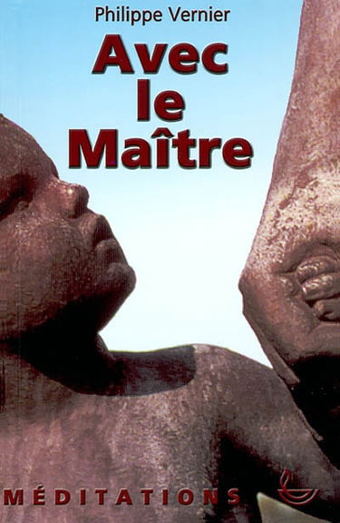 Avec le maître : méditations