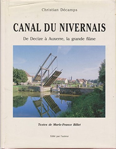 Couverture de CANAL DU NIVERNAIS. De Decize à Auxerre, la grande flâne.