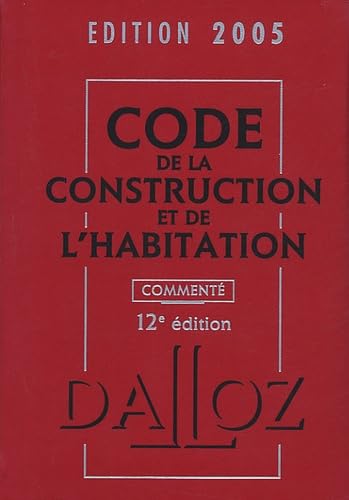 Code de la construction et de l'habitation 2005 commentés