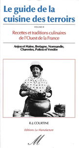 Le guide de la cuisine des terroirs. 3, Ouest
