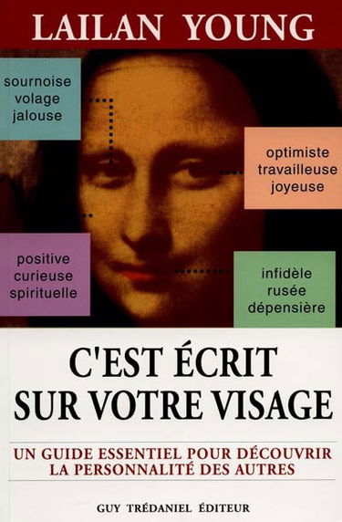 C'est écrit sur votre visage : un guide essentiel pour découvrir la personnalité des autres