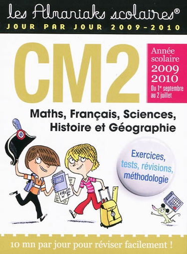 CM2, maths, français, sciences, histoire et géographie : année scolaire 2009-2010, du 1er septembre au 2 juillet