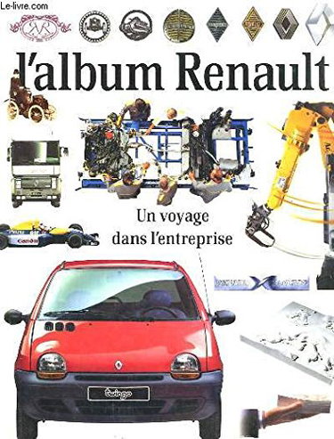 Couverture de L'ALBUM RENAULT, UN VOYAGE DANS L'ENTREPRISE par Collectif