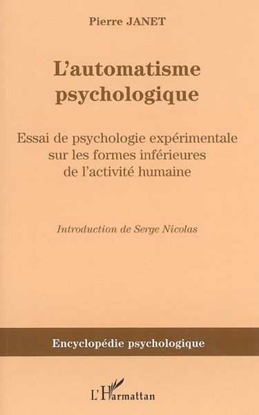 L'automatisme psychologique : essai de psychologie expérimentale sur les formes inférieures de l'activité humaine (1889)