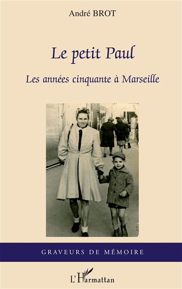 Le petit Paul : les années cinquante à Marseille