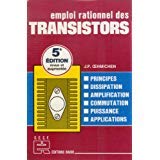 Emploi rationnel des transistors : principes, dissipation, amplification, commutation, puissance, ap