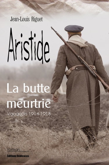 Couverture de Aristide, la butte meurtrie (Vauquois 1914-1918)