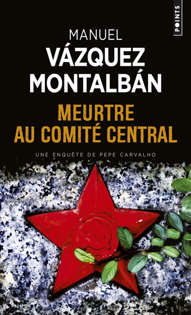 Couverture de Une enquête de Pepe Carvalho. Meurtre au Comité central