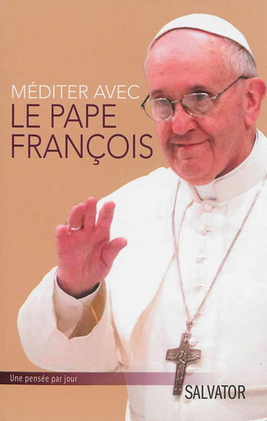 Méditer avec le pape François
