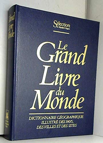 Le grand livre du monde / dictionnaire géographique illustre des pays, des villes et des sites