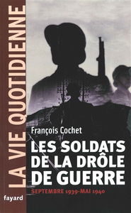 Les soldats de la drôle de guerre : septembre 1939-mai 1940