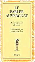 Le parler auvergnat : régionalismes du français d'Auvergne