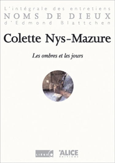 Les ombres et les jours : l'intégrale des entretiens d'Edmond Blattchen