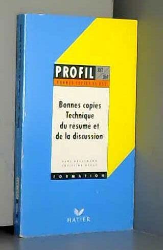 Bonnes copies de bac [français: Technique du résumé et de la discussion