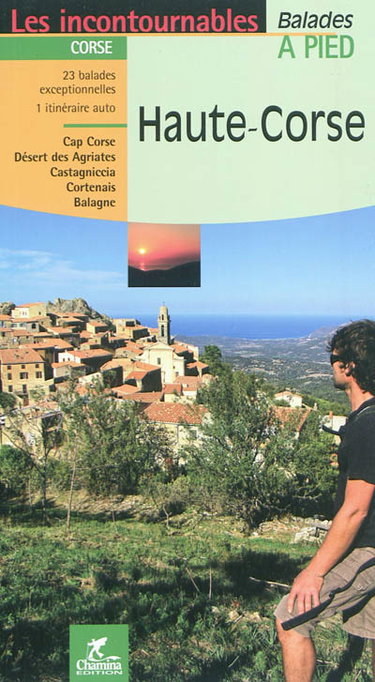 Couverture de Haute-Corse : 23 balades exceptionelles, 1 itinéraire auto : Cap Corse, désert des Agriates, Castagniccia, Cortenais, Balagne