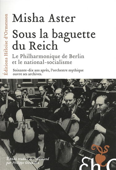 Sous la baguette du Reich : le Philharmonique de Berlin et le national-socialisme