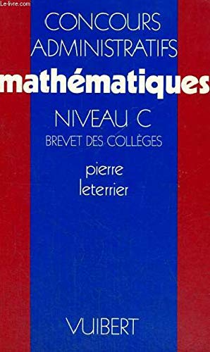 Concours administratifs, niveau C, brevet des collèges : mathématiques