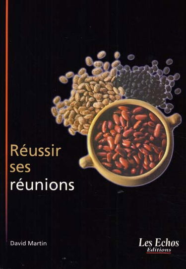 Réussir ses réunions