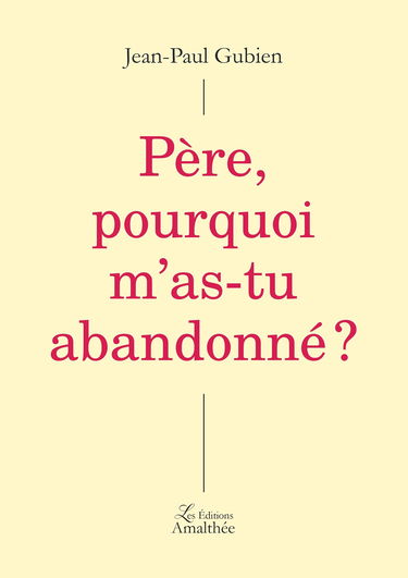 PERE POURQUOI M AS-TU ABANDONNE